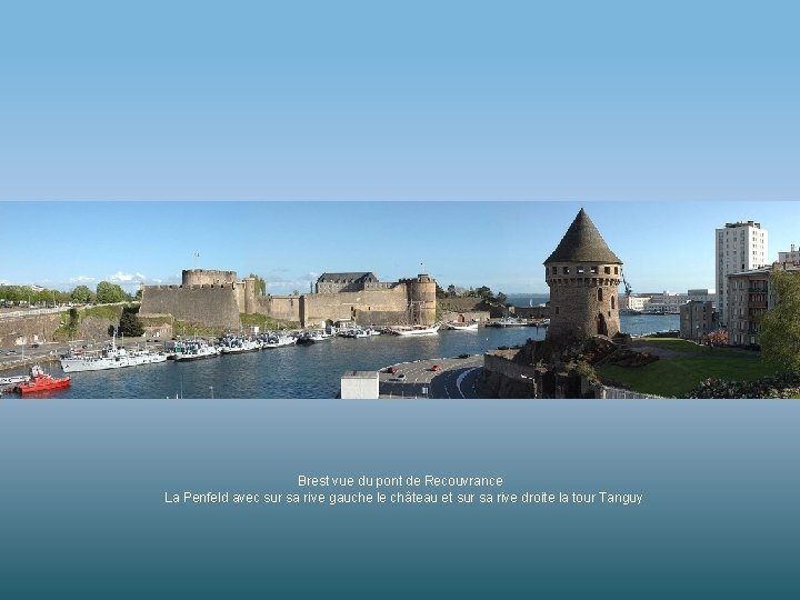 Brest vue du pont de Recouvrance La Penfeld avec sur sa rive gauche le