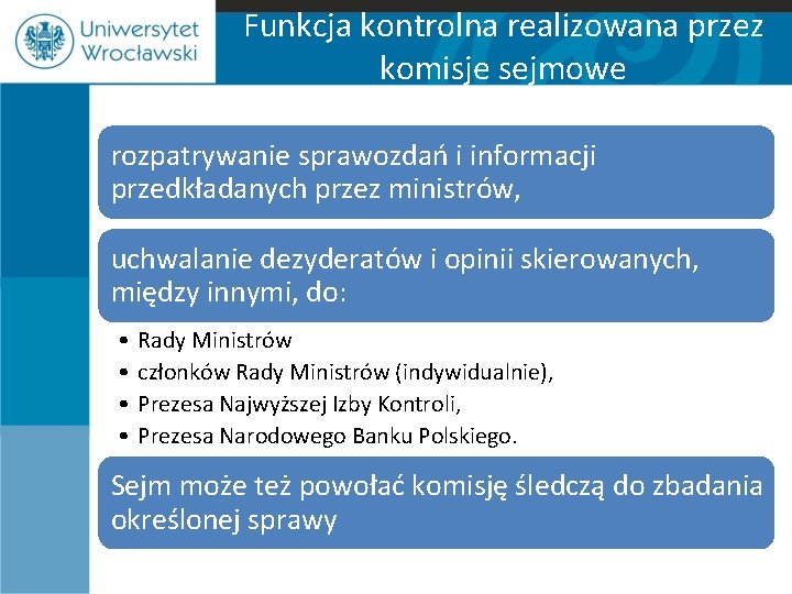 Funkcja kontrolna realizowana przez komisje sejmowe rozpatrywanie sprawozdań i informacji przedkładanych przez ministrów, uchwalanie