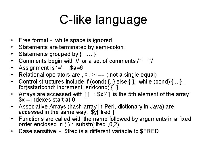C-like language • • • Free format - white space is ignored Statements are C-like language • • • Free format - white space is ignored Statements are