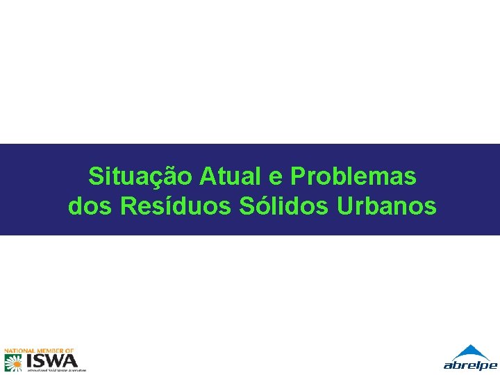 Situação Atual e Problemas dos Resíduos Sólidos Urbanos 