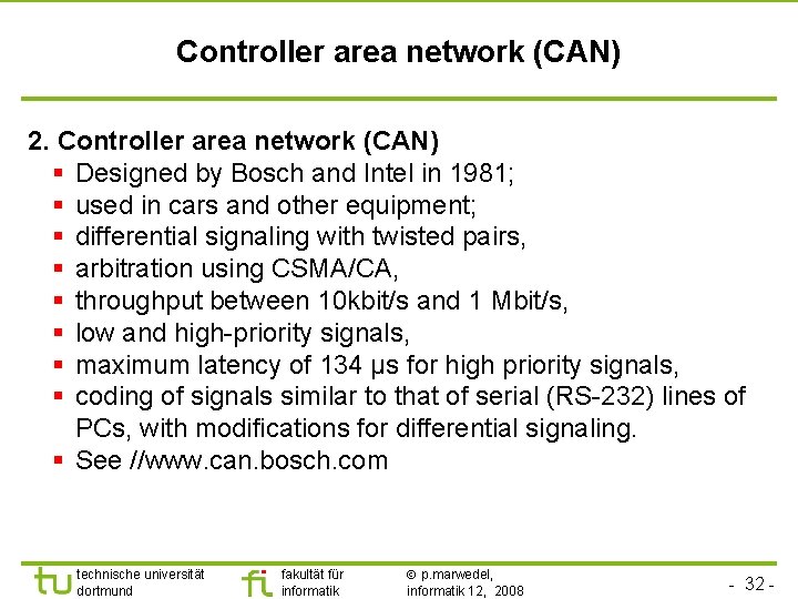 Controller area network (CAN) 2. Controller area network (CAN) § Designed by Bosch and