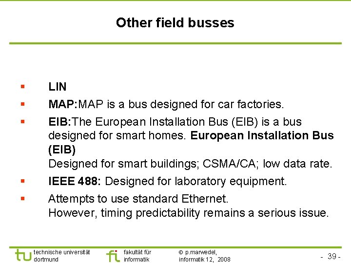 Other field busses § § § LIN MAP: MAP is a bus designed for