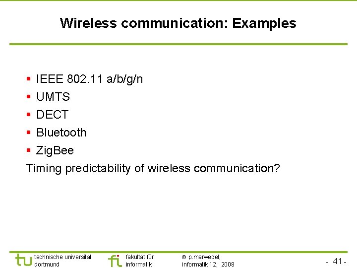 Wireless communication: Examples § IEEE 802. 11 a/b/g/n § UMTS § DECT § Bluetooth