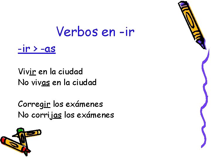 Mandatos negativos con t y formales Verbos en