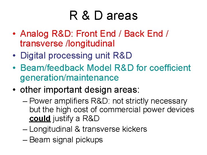 R & D areas • Analog R&D: Front End / Back End / transverse