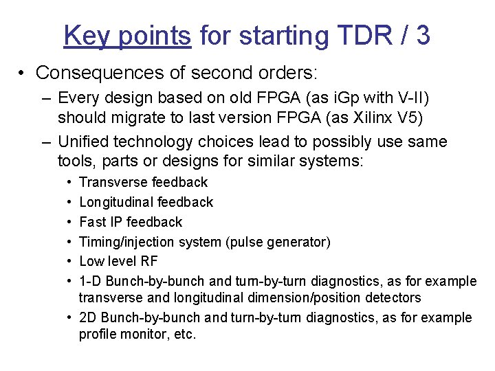 Key points for starting TDR / 3 • Consequences of second orders: – Every