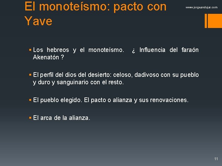 El monoteísmo: pacto con Yave § Los hebreos y el monoteísmo. Akenatón ? www.