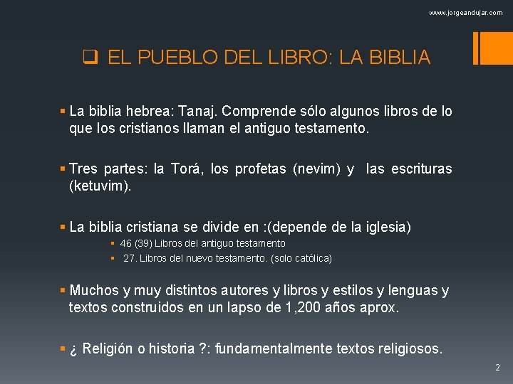 www. jorgeandujar. com q EL PUEBLO DEL LIBRO: LA BIBLIA § La biblia hebrea: