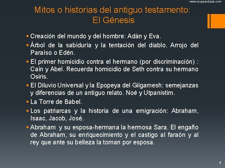 www. jorgeandujar. com Mitos o historias del antiguo testamento: El Génesis § Creación del