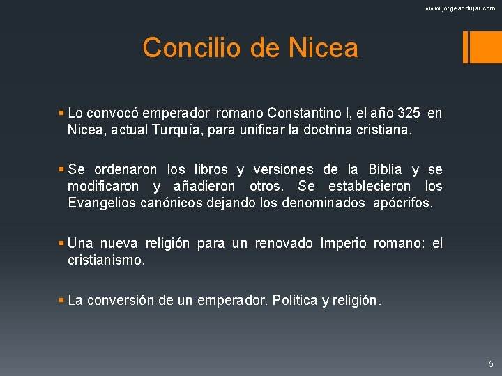 www. jorgeandujar. com Concilio de Nicea § Lo convocó emperador romano Constantino I, el