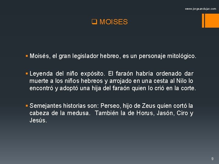 www. jorgeandujar. com q MOISES § Moisés, el gran legislador hebreo, es un personaje