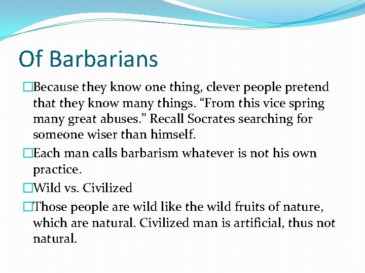 Of Barbarians �Because they know one thing, clever people pretend that they know many