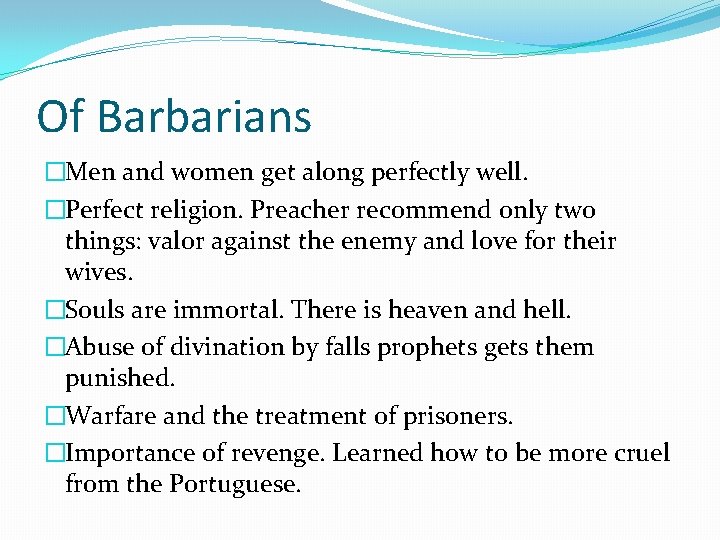 Of Barbarians �Men and women get along perfectly well. �Perfect religion. Preacher recommend only