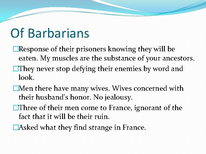 Of Barbarians �Response of their prisoners knowing they will be eaten. My muscles are