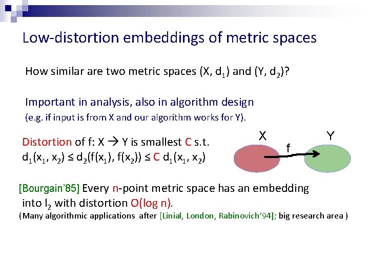 Low-distortion embeddings of metric spaces How similar are two metric spaces (X, d 1)