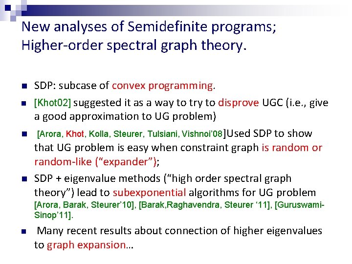 New analyses of Semidefinite programs; Higher-order spectral graph theory. n n SDP: subcase of