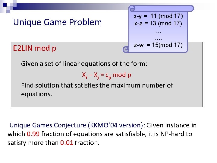 Unique Game Problem E 2 LIN mod p x-y = 11 (mod 17) x-z