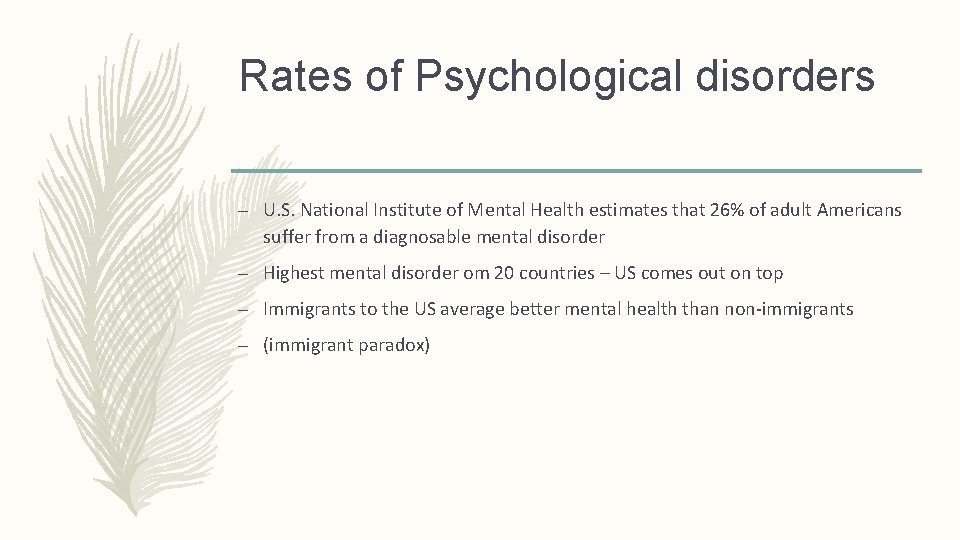 Rates of Psychological disorders – U. S. National Institute of Mental Health estimates that