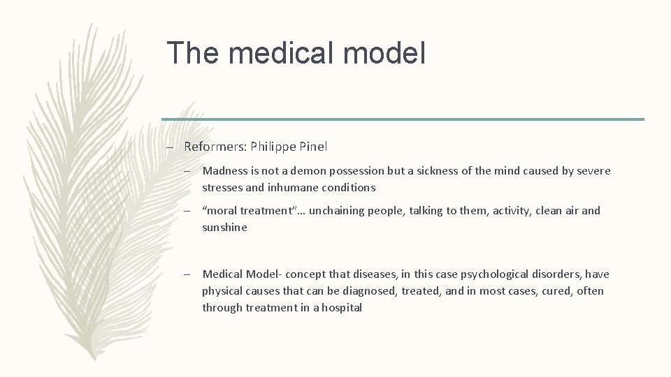 The medical model – Reformers: Philippe Pinel – Madness is not a demon possession