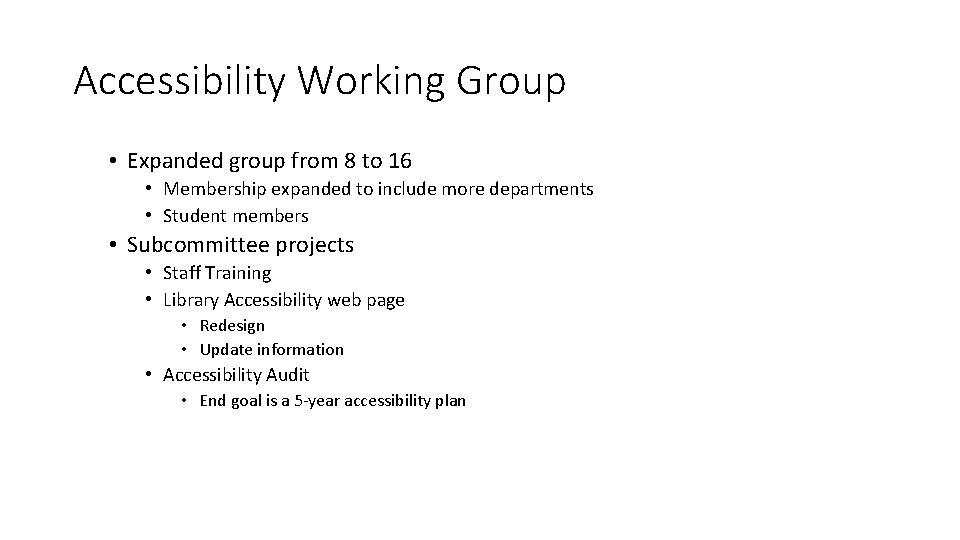 Accessibility Working Group • Expanded group from 8 to 16 • Membership expanded to