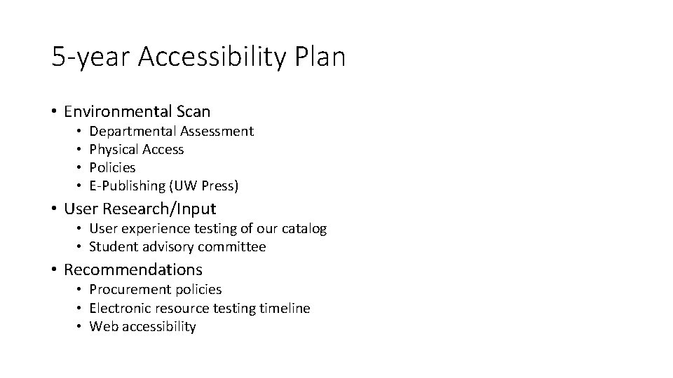 5 -year Accessibility Plan • Environmental Scan • • Departmental Assessment Physical Access Policies