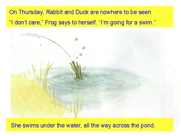 On Thursday, Rabbit and Duck are nowhere to be seen. “I don’t care, ”