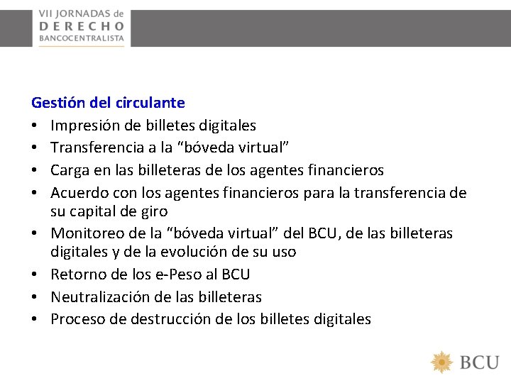 Gestión del circulante • Impresión de billetes digitales • Transferencia a la “bóveda virtual”