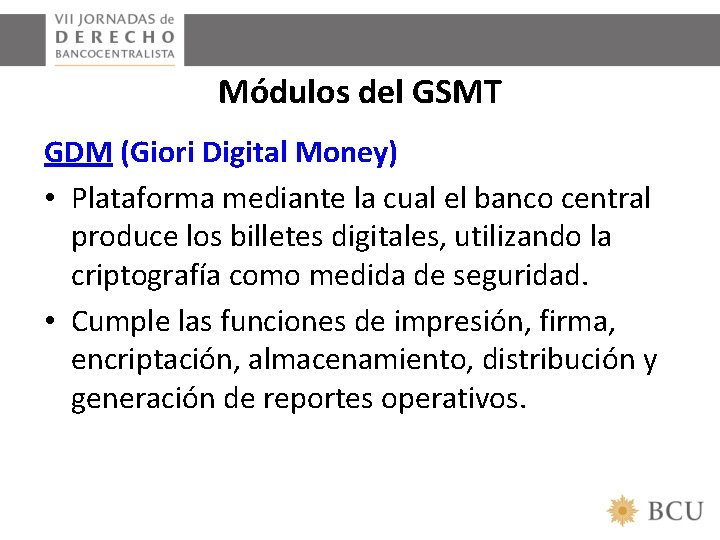 Módulos del GSMT GDM (Giori Digital Money) • Plataforma mediante la cual el banco