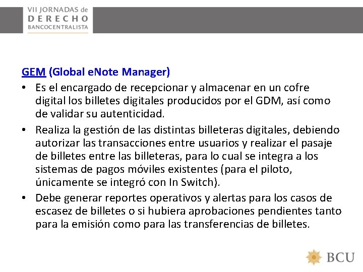 GEM (Global e. Note Manager) • Es el encargado de recepcionar y almacenar en