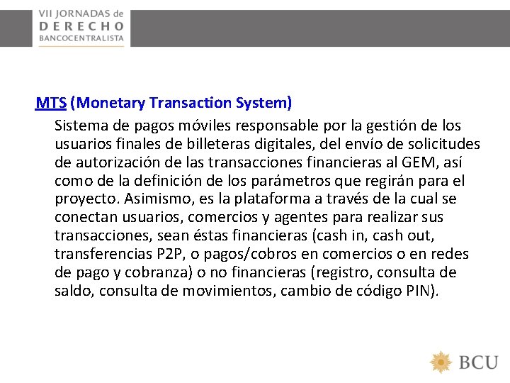 MTS (Monetary Transaction System) Sistema de pagos móviles responsable por la gestión de los