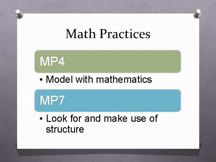 Math Practices MP 4 • Model with mathematics MP 7 • Look for and