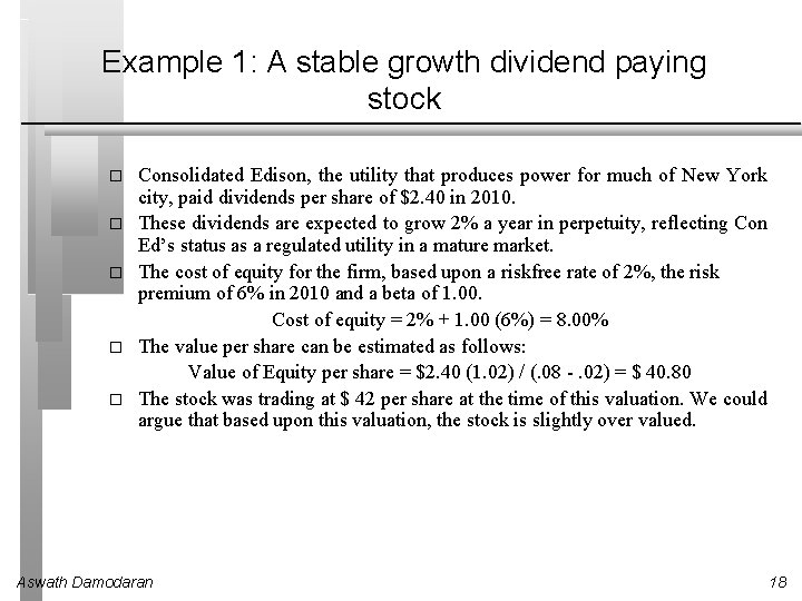 Example 1: A stable growth dividend paying stock � � � Consolidated Edison, the