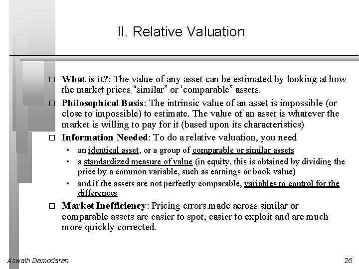 II. Relative Valuation � � � What is it? : The value of any