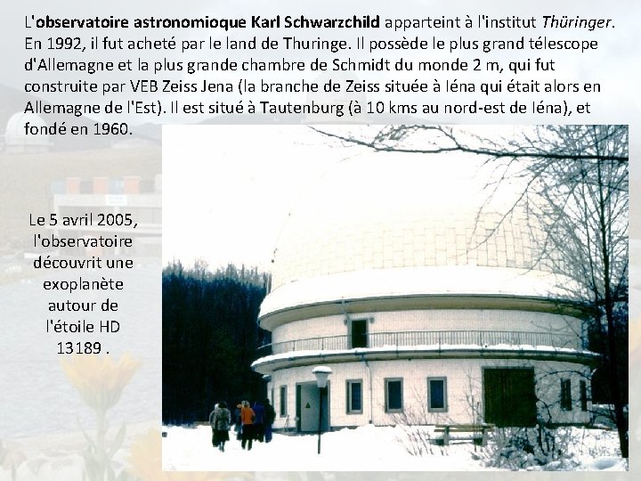 L'observatoire astronomioque Karl Schwarzchild apparteint à l'institut Thüringer. En 1992, il fut acheté par