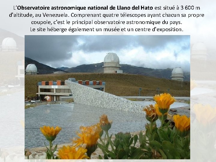 L’Observatoire astronomique national de Llano del Hato est situé à 3 600 m d'altitude,