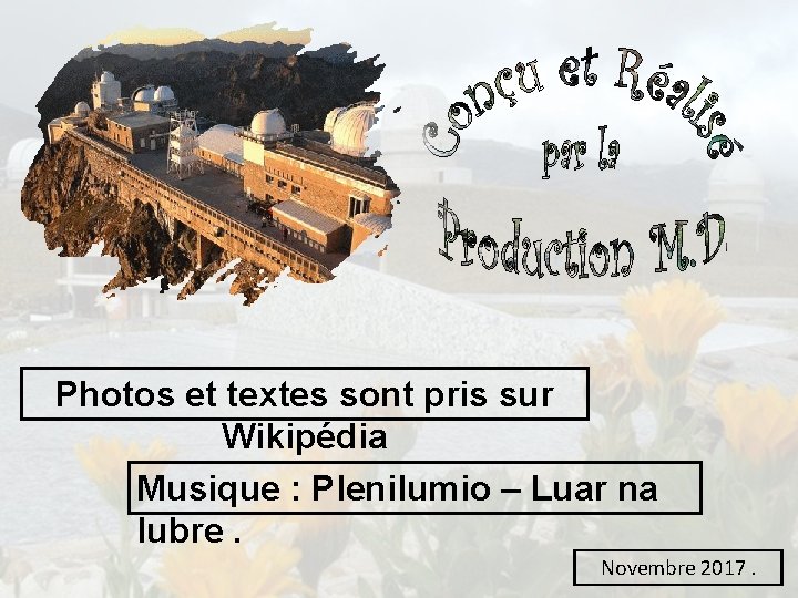 Photos et textes sont pris sur Wikipédia Musique : Plenilumio – Luar na lubre.