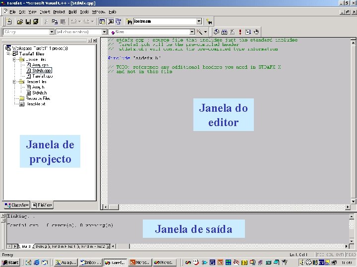 Janela do editor Janela de projecto Janela de saída 