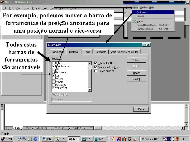 Por exemplo, podemos mover a barra de ferramentas da posição ancorada para uma posição