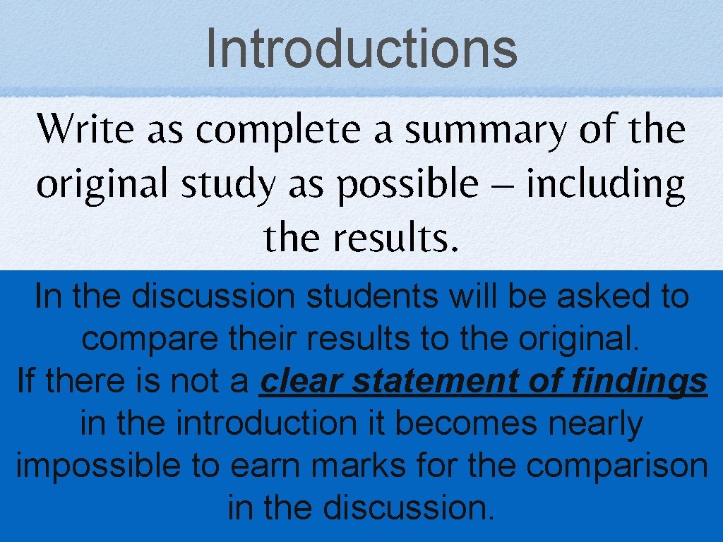 Introductions Write as complete a summary of the original study as possible – including