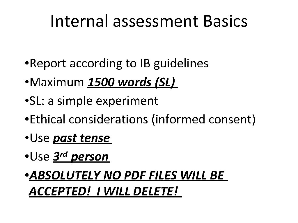 Internal assessment Basics • Report according to IB guidelines • Maximum 1500 words (SL)