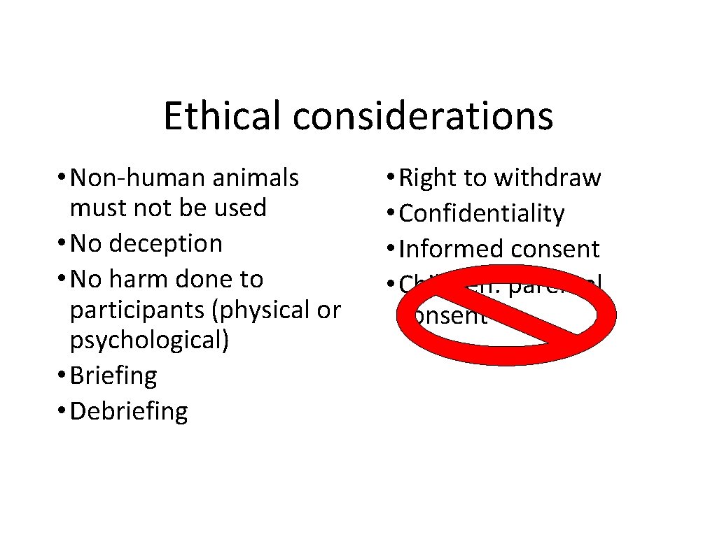 Ethical considerations • Non-human animals must not be used • No deception • No