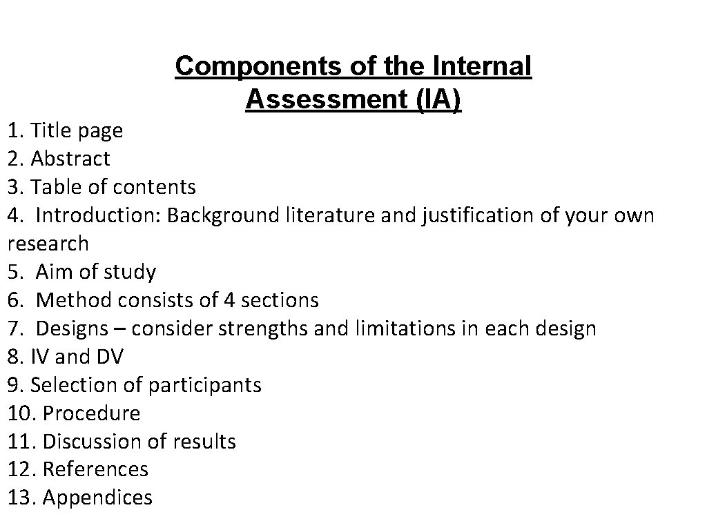 Components of the Internal Assessment (IA) 1. Title page 2. Abstract 3. Table of
