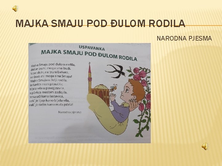 MAJKA SMAJU POD ĐULOM RODILA NARODNA PJESMA MAJKA SMAJU POD ĐULOM RODILA NARODNA PJESMA