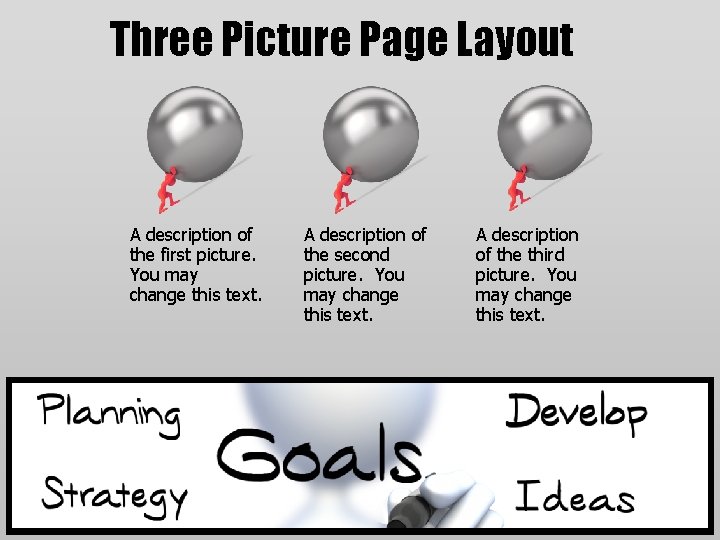 Three Picture Page Layout A description of the first picture. You may change this