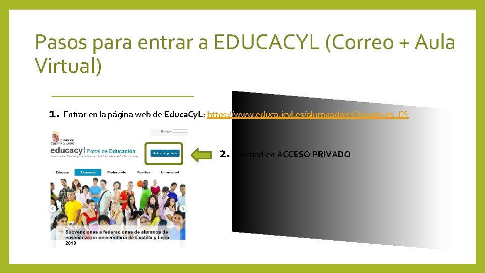 Pasos para entrar a EDUCACYL (Correo + Aula Virtual) 1. Entrar en la página