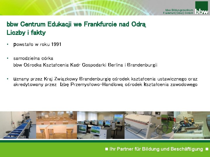 bbw Bildungszentrum Frankfurt (Oder) Gmb. H bbw Centrum Edukacji we Frankfurcie nad Odrą Liczby