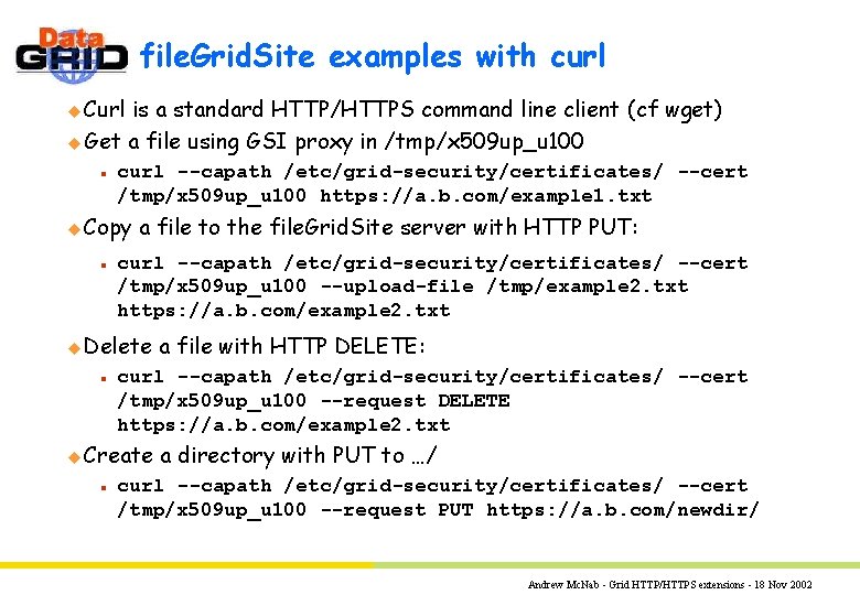 file. Grid. Site examples with curl u Curl is a standard HTTP/HTTPS command line