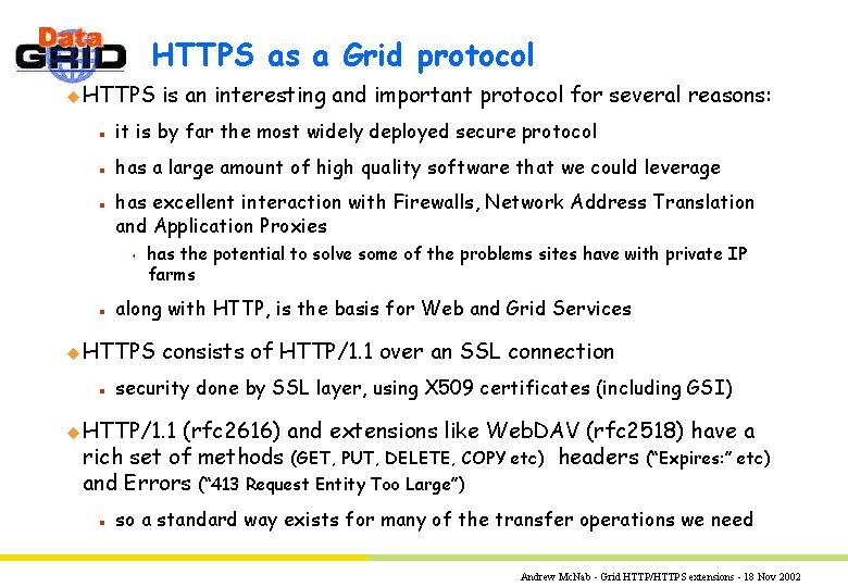 HTTPS as a Grid protocol u HTTPS is an interesting and important protocol for