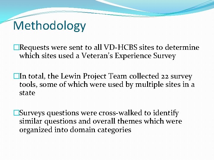 Methodology �Requests were sent to all VD-HCBS sites to determine which sites used a