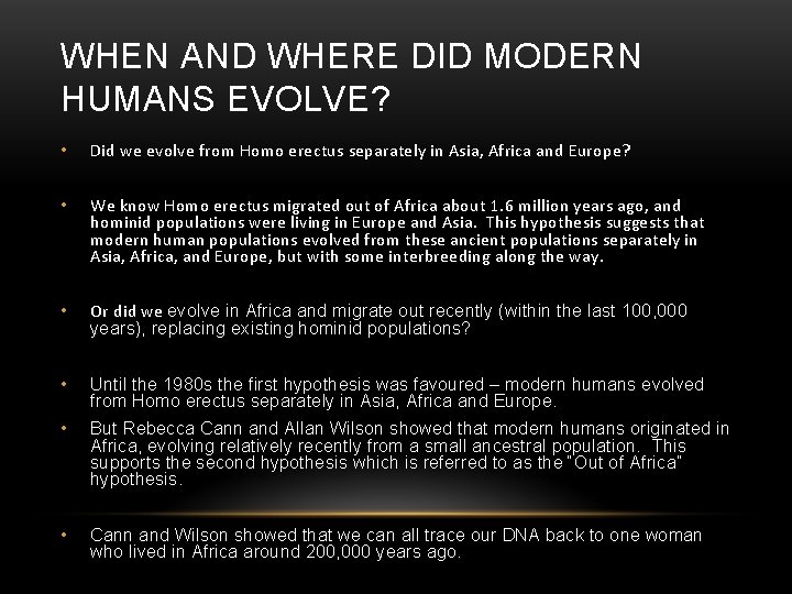 WHEN AND WHERE DID MODERN HUMANS EVOLVE? • Did we evolve from Homo erectus